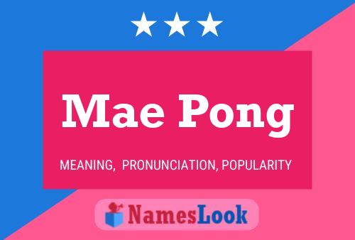 Постер имени Mae Pong