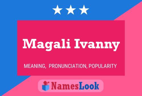 Постер имени Magali Ivanny