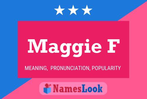 Постер имени Maggie F