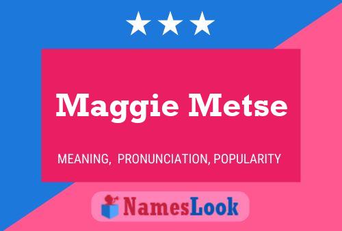 Постер имени Maggie Metse