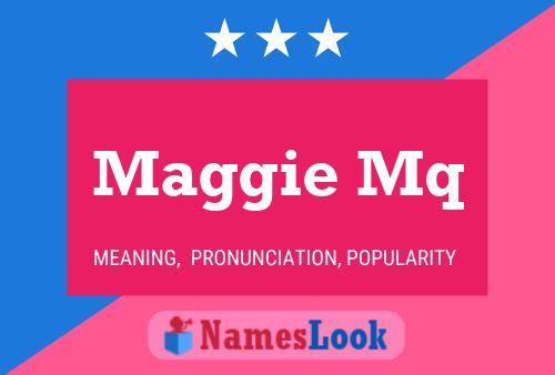 Постер имени Maggie Mq