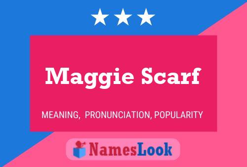 Постер имени Maggie Scarf