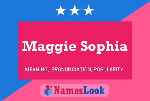 Постер имени Maggie Sophia