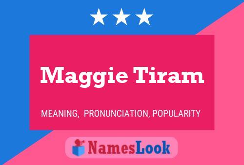 Постер имени Maggie Tiram