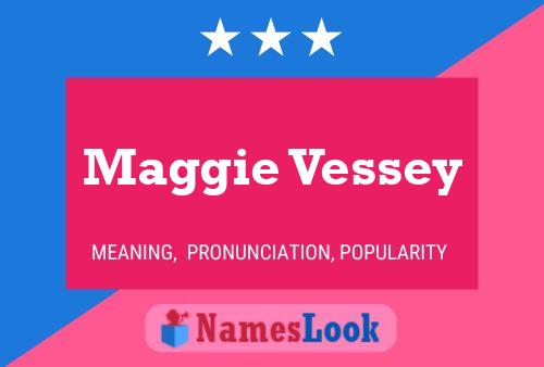 Постер имени Maggie Vessey