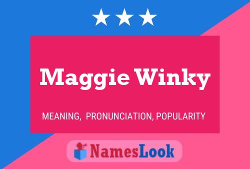 Постер имени Maggie Winky