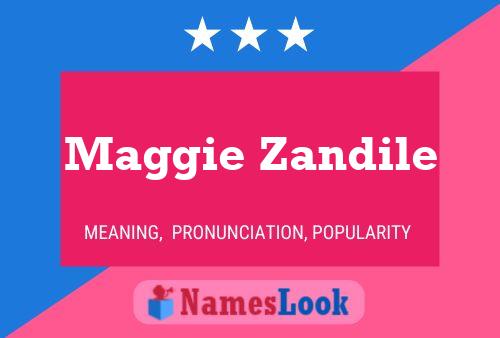 Постер имени Maggie Zandile