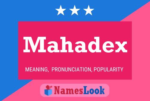 Постер имени Mahadex