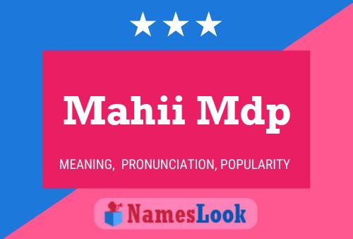 Постер имени Mahii Mdp