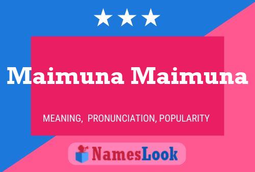 Постер имени Maimuna Maimuna