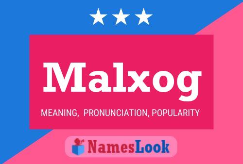 Постер имени Malxog