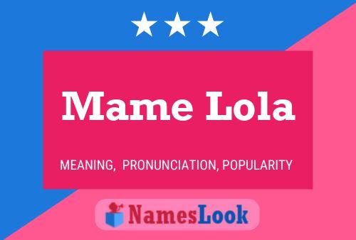 Постер имени Mame Lola