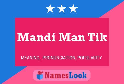 Постер имени Mandi Man Tik