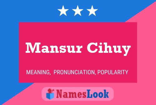 Постер имени Mansur Cihuy