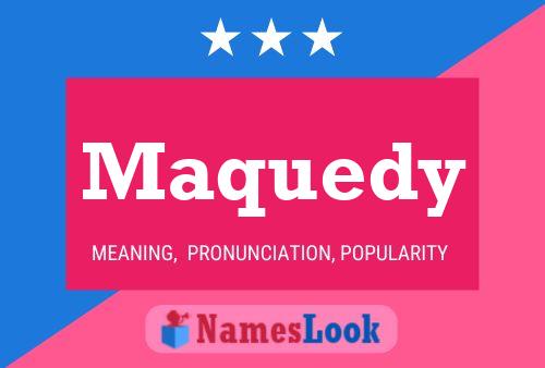 Постер имени Maquedy