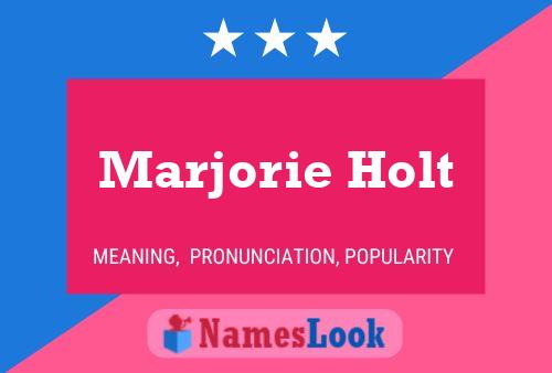 Постер имени Marjorie Holt