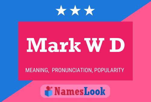 Постер имени Mark W D