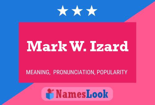 Постер имени Mark W. Izard