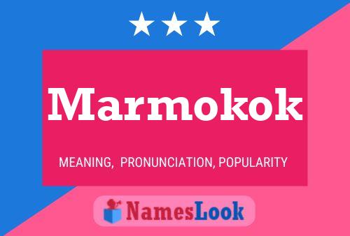 Постер имени Marmokok