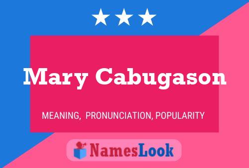 Постер имени Mary Cabugason