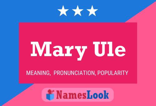 Постер имени Mary Ule