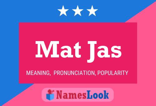 Постер имени Mat Jas