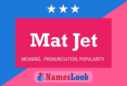 Постер имени Mat Jet