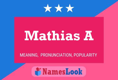 Постер имени Mathias A