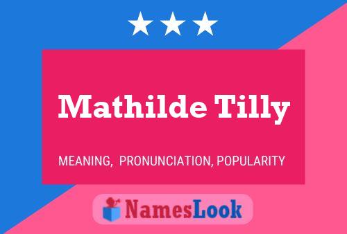 Постер имени Mathilde Tilly