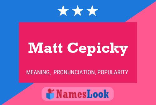 Постер имени Matt Cepicky