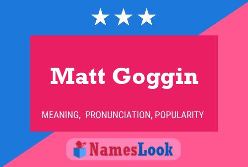 Постер имени Matt Goggin