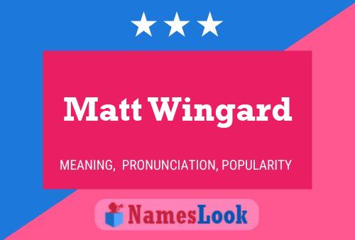 Постер имени Matt Wingard