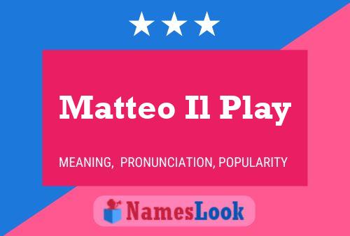 Постер имени Matteo Il Play