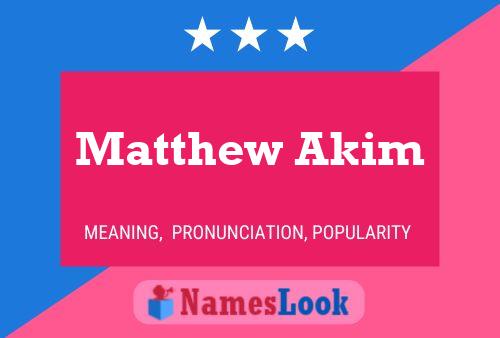 Постер имени Matthew Akim