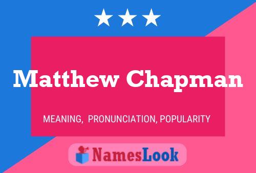 Постер имени Matthew Chapman