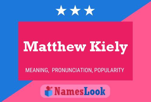 Постер имени Matthew Kiely