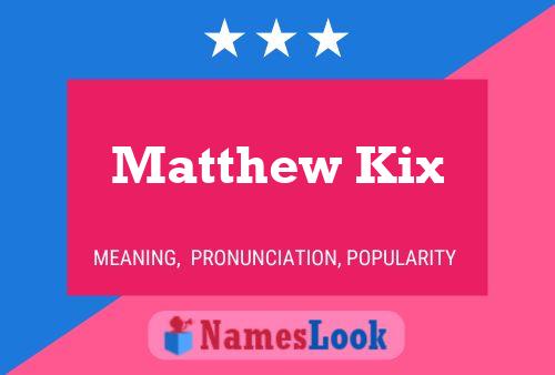 Постер имени Matthew Kix