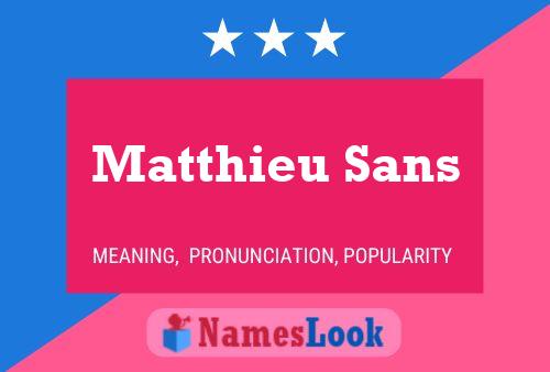 Постер имени Matthieu Sans