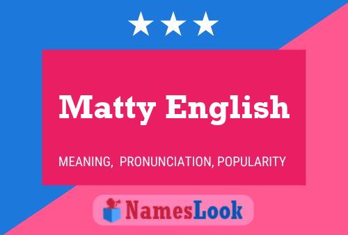 Постер имени Matty English