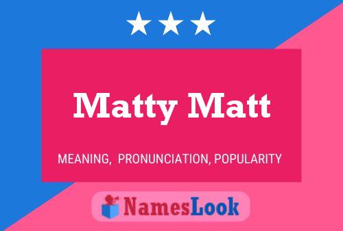 Постер имени Matty Matt