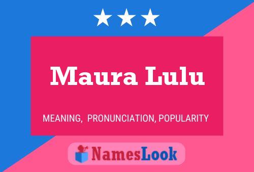 Постер имени Maura Lulu