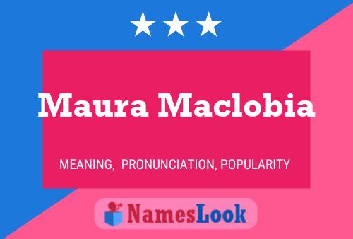 Постер имени Maura Maclobia