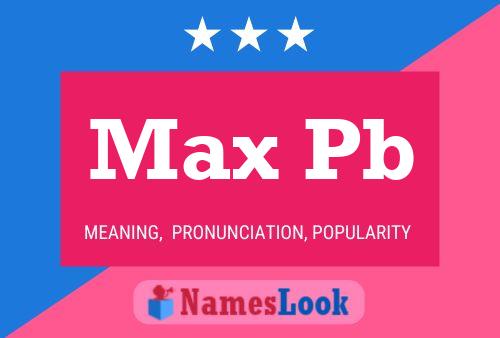 Постер имени Max Pb