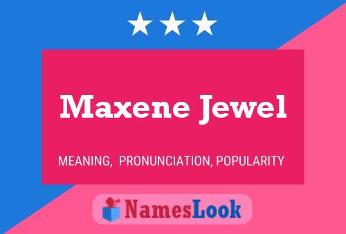 Постер имени Maxene Jewel