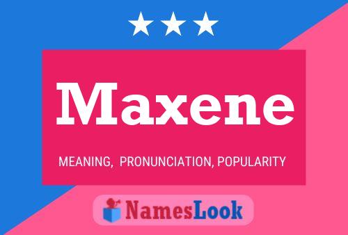 Постер имени Maxene