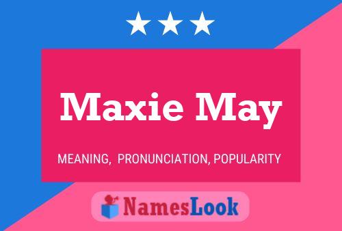 Постер имени Maxie May