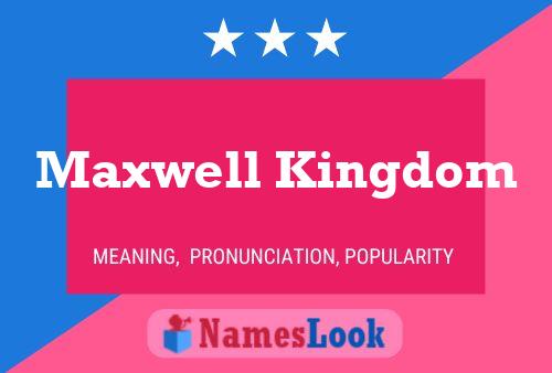 Постер имени Maxwell Kingdom