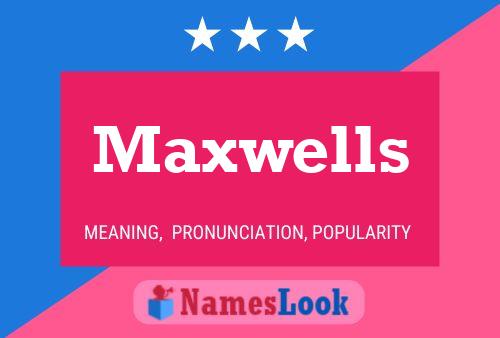 Постер имени Maxwells