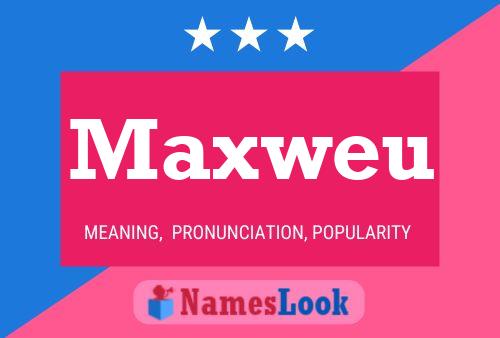 Постер имени Maxweu