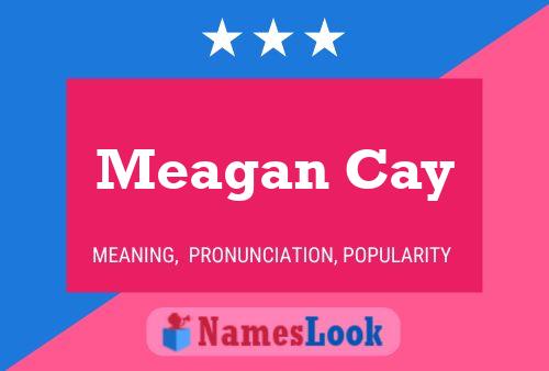 Постер имени Meagan Cay